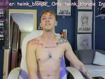 twink_blondie_ from Chaturbate is Freechat
